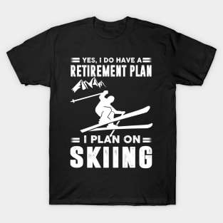 I Plan On Skiing T-Shirt